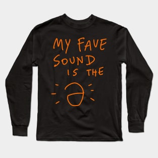 Linguist - My Fave Sound Is The Schwa Long Sleeve T-Shirt